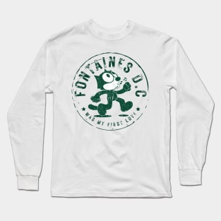 fontaines was my first love Long Sleeve T-Shirt